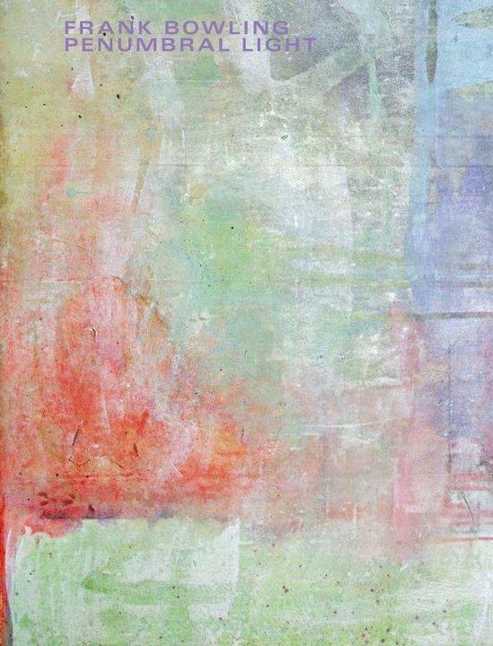 Frank Bowling: Penumbral Light (Englisch, Hauser & Wirth, Ben Bwoling, Gemma Brace, 2022)
