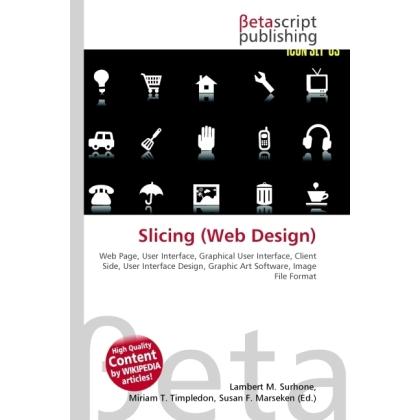 Slicing (Web Design), Fachbücher von Lambert M. Surhone, Miriam T. Timpledon, Susan F. Marseken