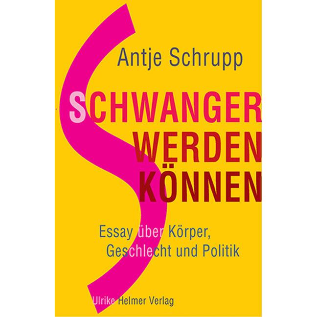 Schwangerwerdenkönnen, Sachbücher von Antje Schrupp
