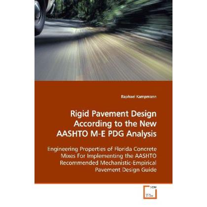 Rigid Pavement Design According to the New AASHTO M-E PDG Analysis, Fachbücher von Raphael Kampmann