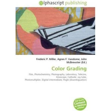 Color Grading, Fachbücher von Agnes F. Vandome, Frederic P. Miller, John McBrewster