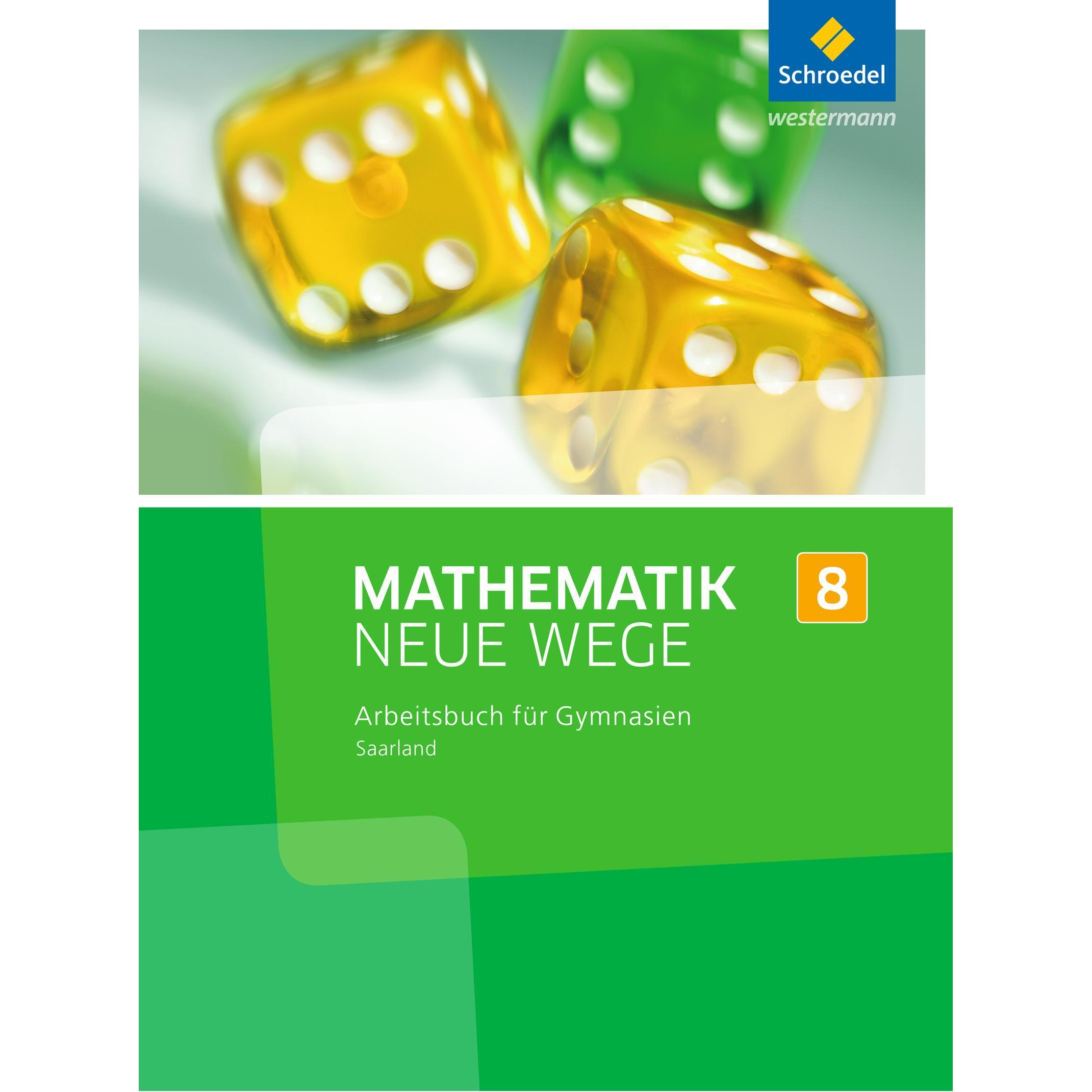 Mathematik Neue Wege 8. Arbeitsbuch. S1. Saarland, Schulbücher von Henning Körner, Martin Zacharias, Arno Lergenmüller, ...