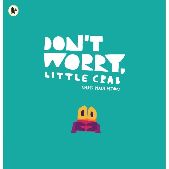 Don't Worry, Little Crab, Kinderbücher von Chris Haughton