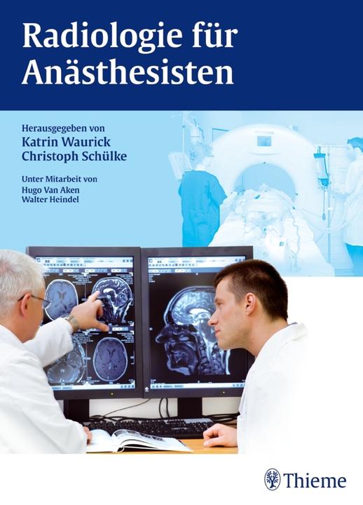 Produktbild Radiologie für Anästhesisten (Deutsch, Christoph Schülke, Hugo Van Aken, Katrin Waurick, Walter Heindel, 2014)