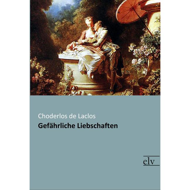 Gefährliche Liebschaften, Belletristik von Choderlos de Laclos