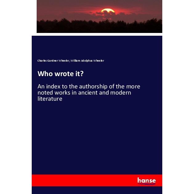 Who wrote it?, Fachbücher von William Adolphus Wheeler, Charles Gardner Wheeler