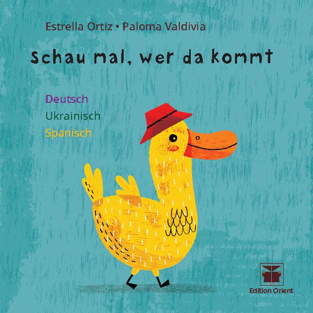 Schau mal, wer da kommt, Kinderbücher von Ilse Layer, Paloma Valdivia, Estrella Ortiz, Irena Shikida