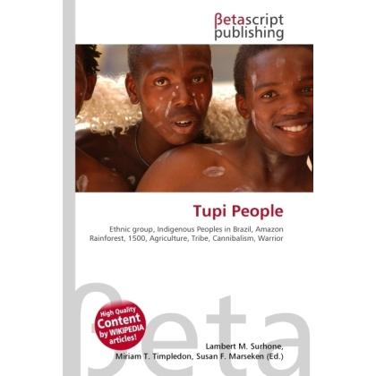 Tupi People, Fachbücher von Lambert M. Surhone, Miriam T. Timpledon, Susan F. Marseken