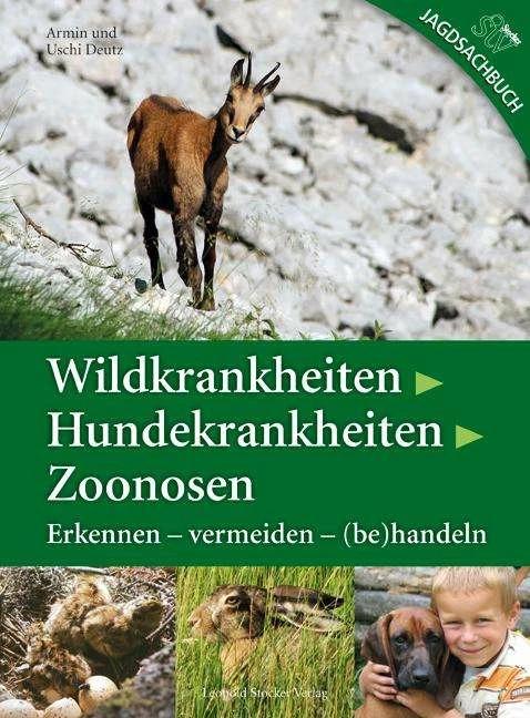 Produktbild Wildkrankheiten > Hundekrankheiten > Zoonosen (Deutsch, Armin Deutz, Uschi Deutz, 2011)