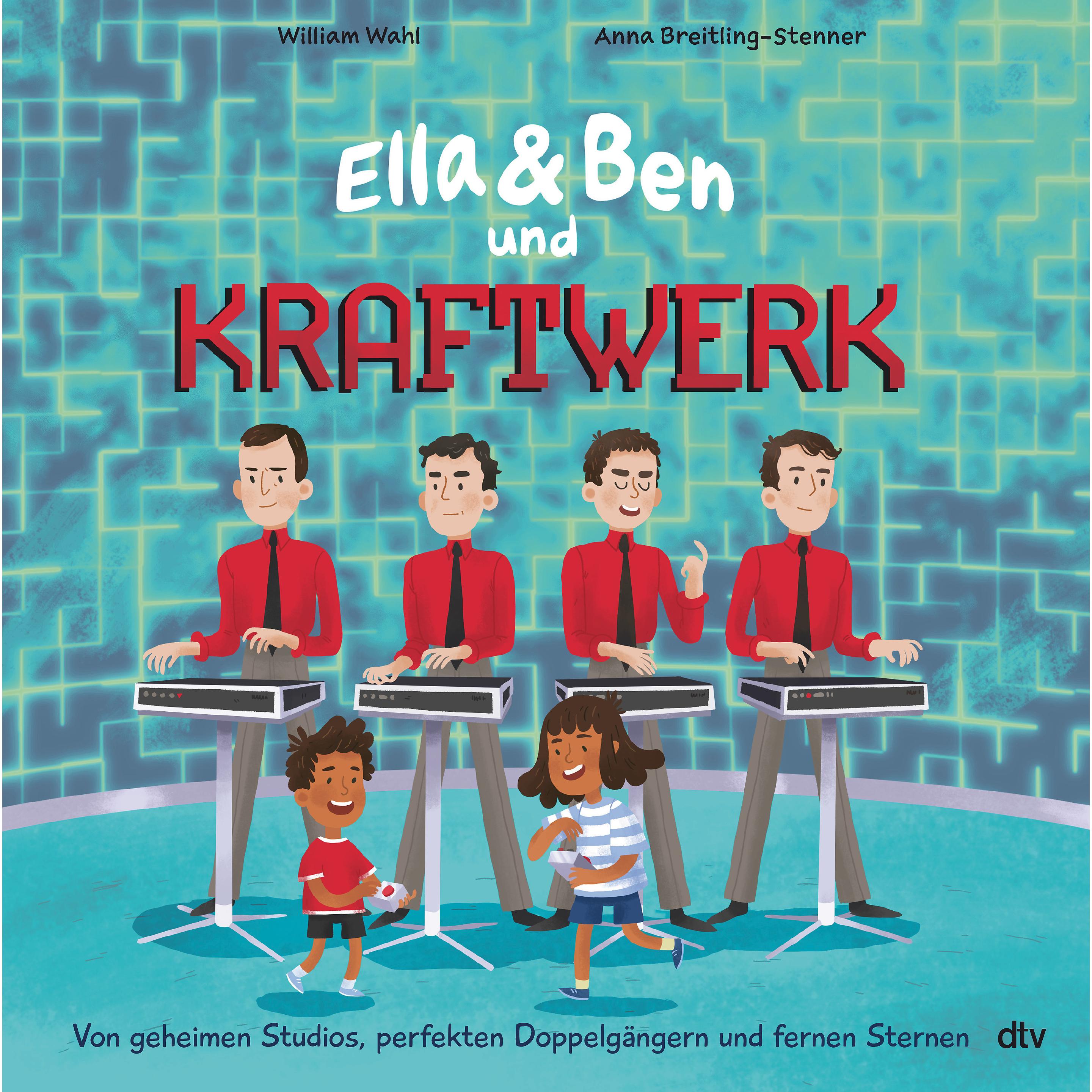 Ella & Ben und Kraftwerk – Von geheimen Studios, perfekten Doppelgängern und fernen Sternen, Libro per bambini di William Wahl, Anna Breitling-Stenner