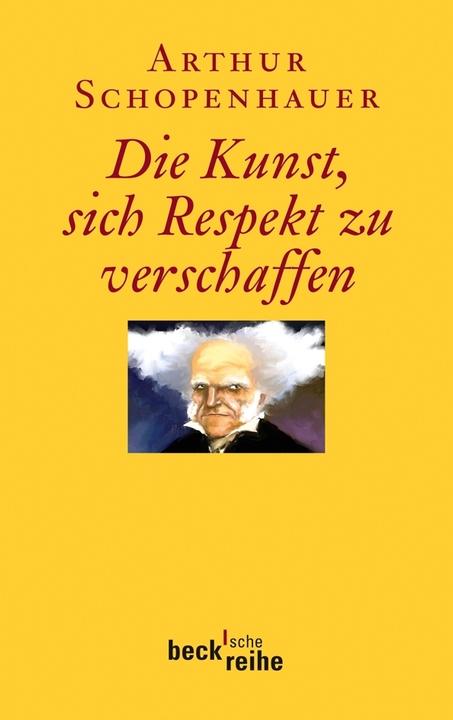 Produktbild Die Kunst, sich Respekt zu verschaffen (Deutsch, Arthur Schopenhauer, 2011)