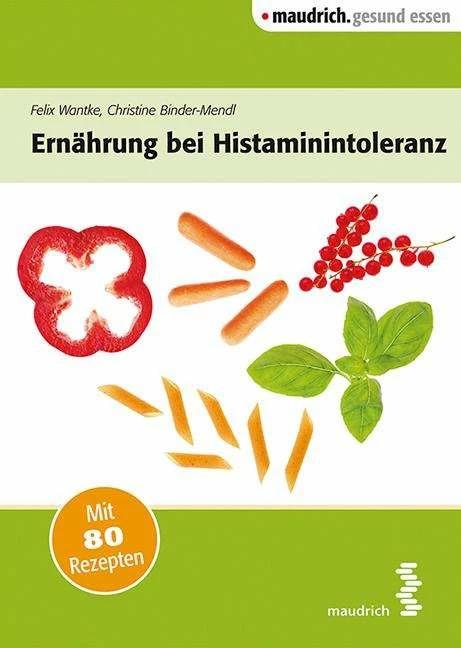 Produktbild Ernährung bei Histaminintoleranz (Deutsch, Christine Binder-Mendl, Felix Wantke, 2015)