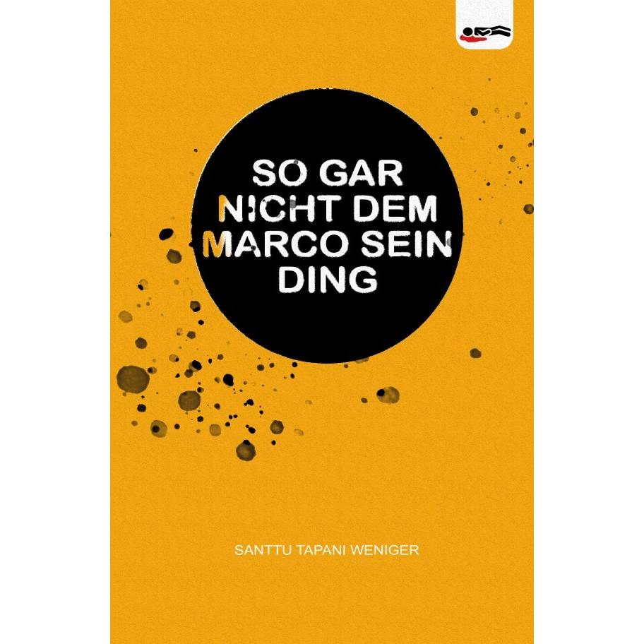 So gar nicht dem Marco sein Ding, Belletristik von Santtu Weniger