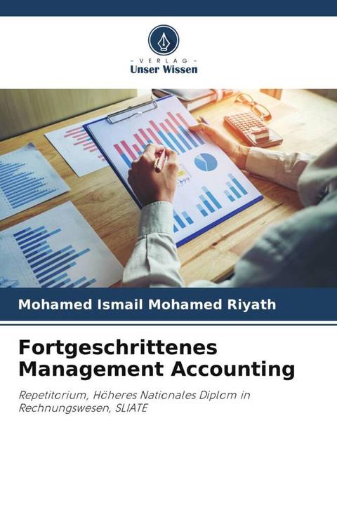 Produktbild Fortgeschrittenes Management Accounting (Mohamed Ismail Mohamed Riyath, 2022)