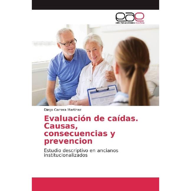 Evaluación de caídas. Causas, consecuencias y prevencion, Fachbücher von Diego Carrera Martínez