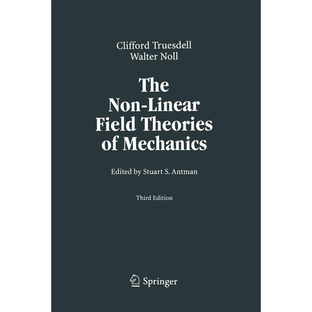 The Non-Linear Field Theories of Mechanics, Fachbücher von C. Truesdell, Walter Noll
