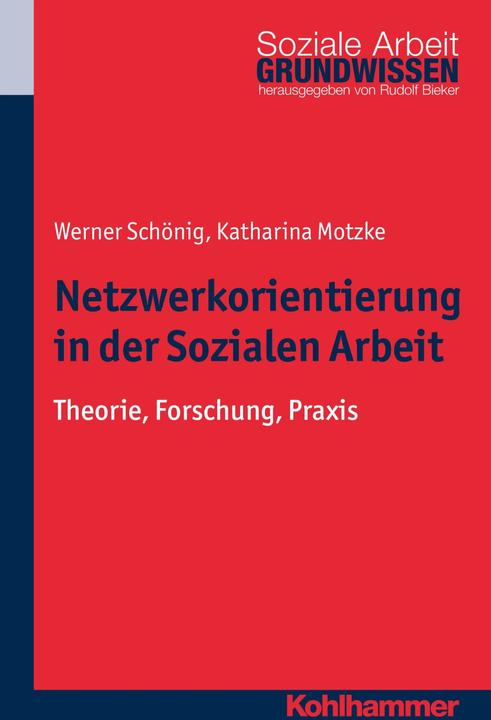 Produktbild Netzwerkorientierung in der Sozialen Arbeit (Deutsch, Katharina Motzke, Rudolf Bieker, Werner Schönig, 2016)