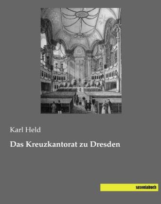 Produktbild Das Kreuzkantorat zu Dresden (Deutsch, Karl Held, 2013)