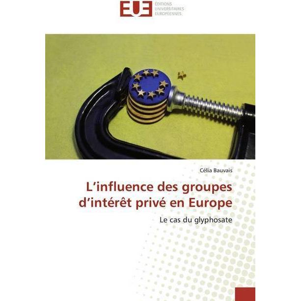 L'influence des groupes d'intérêt privé en Europe, Fachbücher von Célia Bauvais