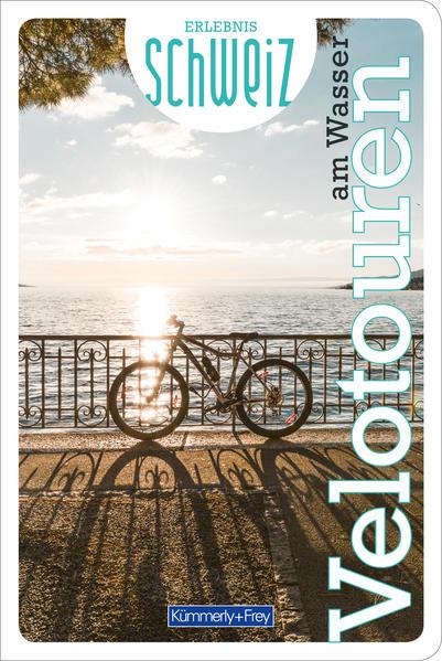 Image du produit Velotouren am Wasser Erlebnis Schweiz (Allemand, Hallwag Kümmerly+Frey AG, 2021)
