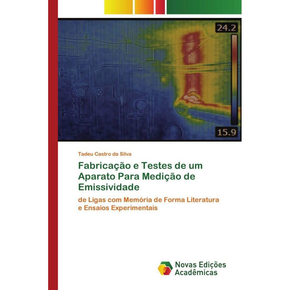 Fabricação e Testes de um Aparato Para Medição de Emissividade, Fachbücher von Tadeu Castro da Silva