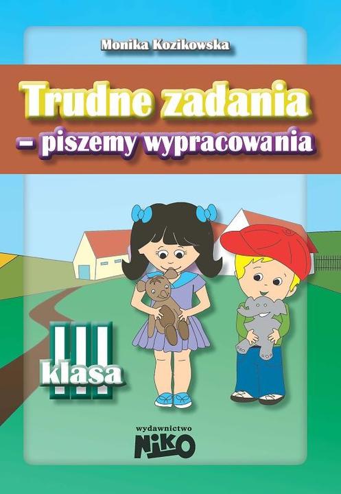 Niko Schwierige Aufgaben - Aufsätze schreiben, Klasse 3 (Polnisch, Monika Kozikowska, 2014)