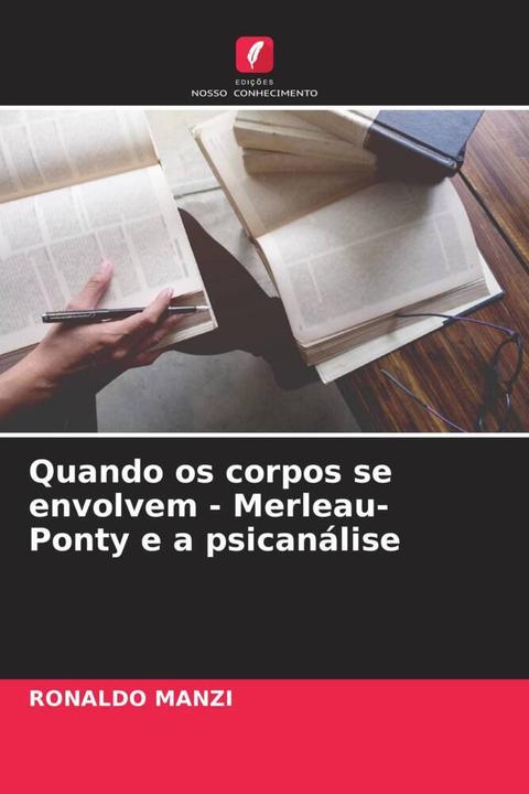Produktbild Quando os corpos se envolvem - Merleau-Ponty e a psicanálise (RONALDO MANZI, 2023)