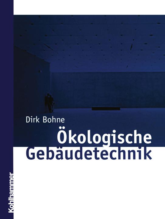 Produktbild Ökologische Gebäudetechnik (Deutsch, Dirk Bohne, 2012)