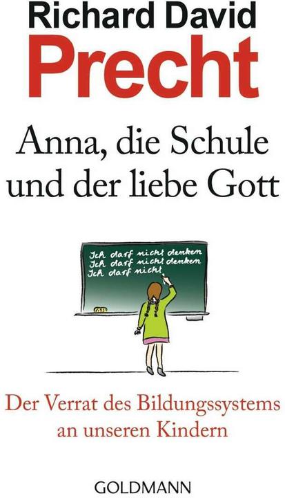 Anna, die Schule und der liebe Gott (Deutsch, Richard David Precht, 2014)