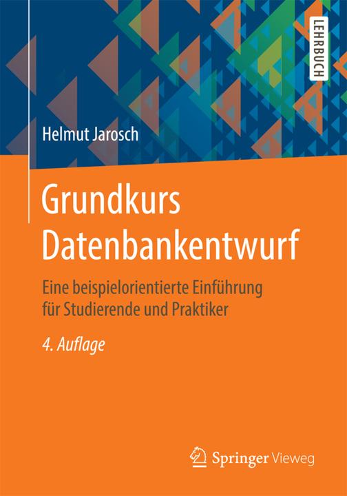 Produktbild Grundkurs Datenbankentwurf (Deutsch, Helmut Jarosch, 2016)