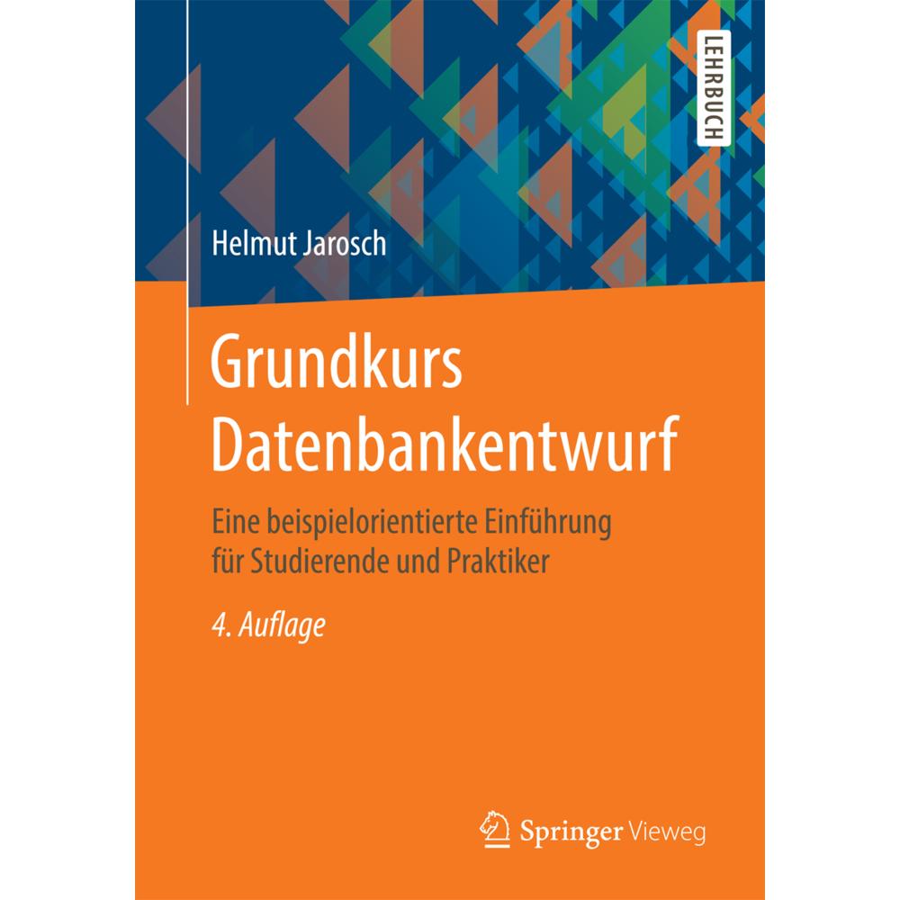 Grundkurs Datenbankentwurf, Fachbücher von Helmut Jarosch