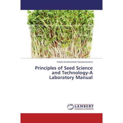 Principles of Seed Science and Technology-A Laboratory Manual, Fachbücher von Radha Bandharlahalli Narayanaswamy