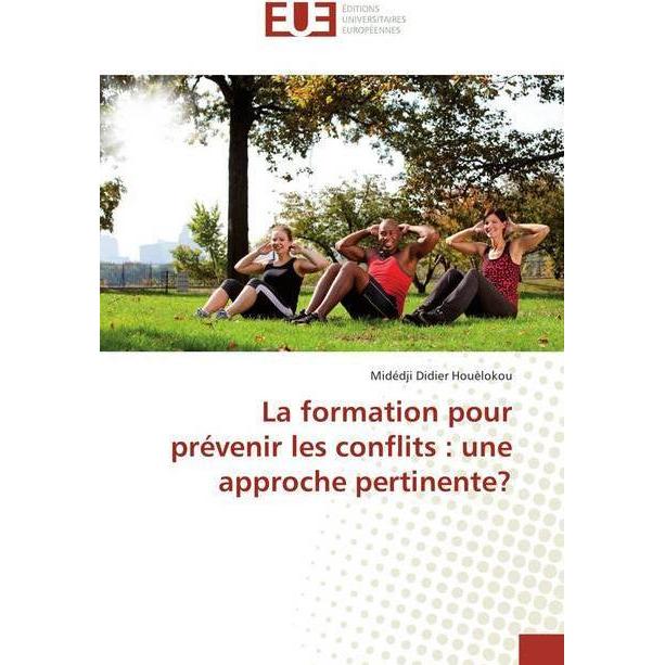 La formation pour prévenir les conflits : une approche pertinente?, Fachbücher von Midédji Didier Houèlokou