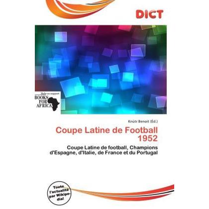 Coupe Latine de Football 1952, Ratgeber von Knútr Benoit