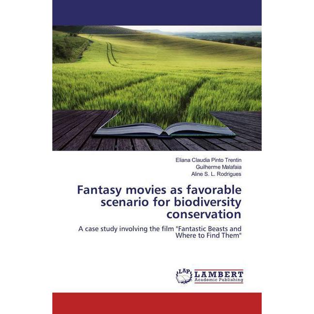 Fantasy movies as favorable scenario for biodiversity conservation, Fachbücher von Aline S. L. Rodrigues, Eliana Claudia...