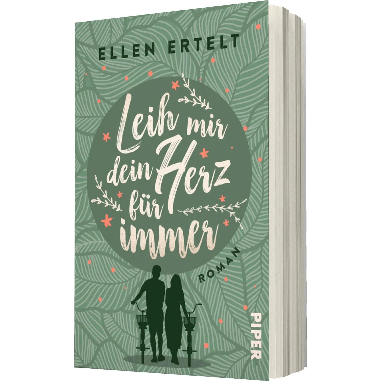 Leih mir dein Herz für immer, Belletristik von Ellen Ertelt