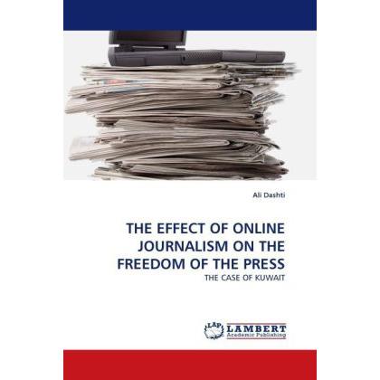 The Effect Of Online Journalism On The Freedom Of The Press, Fachbücher von Ali Dashti