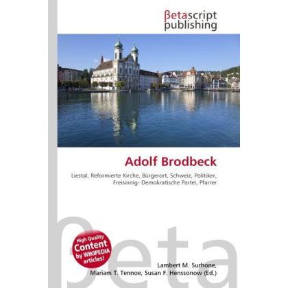 Adolf Brodbeck, Ratgeber von Lambert M. Surhone, Mariam T. Tennoe, Susan F. Henssonow