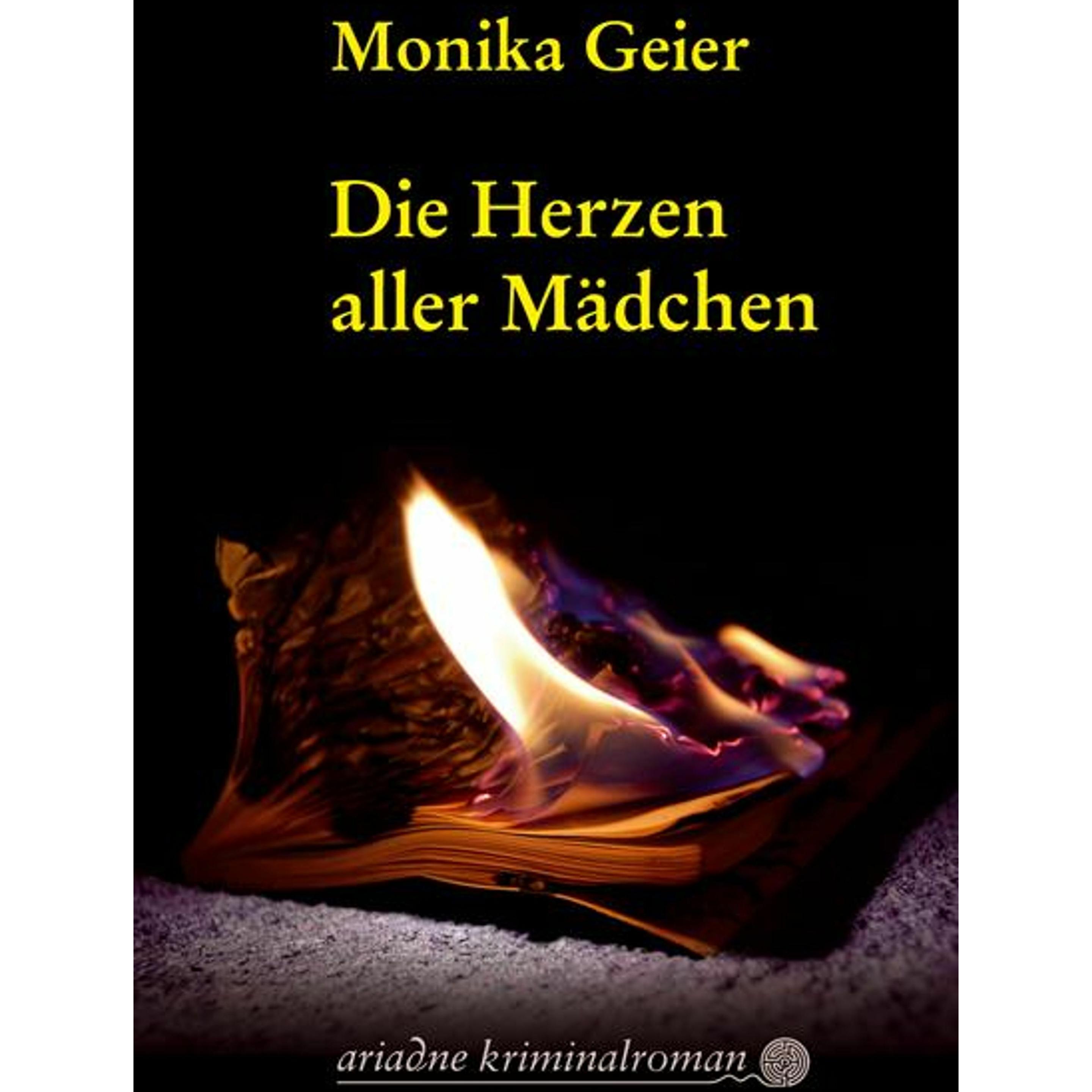 Die Herzen aller Mädchen, Belletristik von Monika Geier