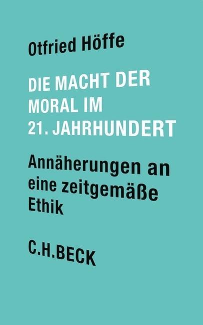 Produktbild Die Macht der Moral im 21. Jahrhundert (Deutsch, Otfried H�ffe, 2014)