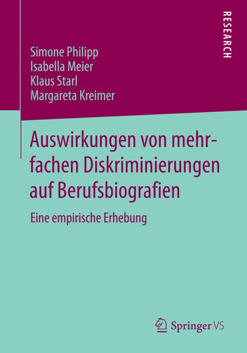 Produktbild Auswirkungen von mehrfachen Diskriminierungen auf Berufsbiografien (Deutsch, Isabella Meier, Klaus Starl, Margareta Kreimer, Simone Philipp, 2014)