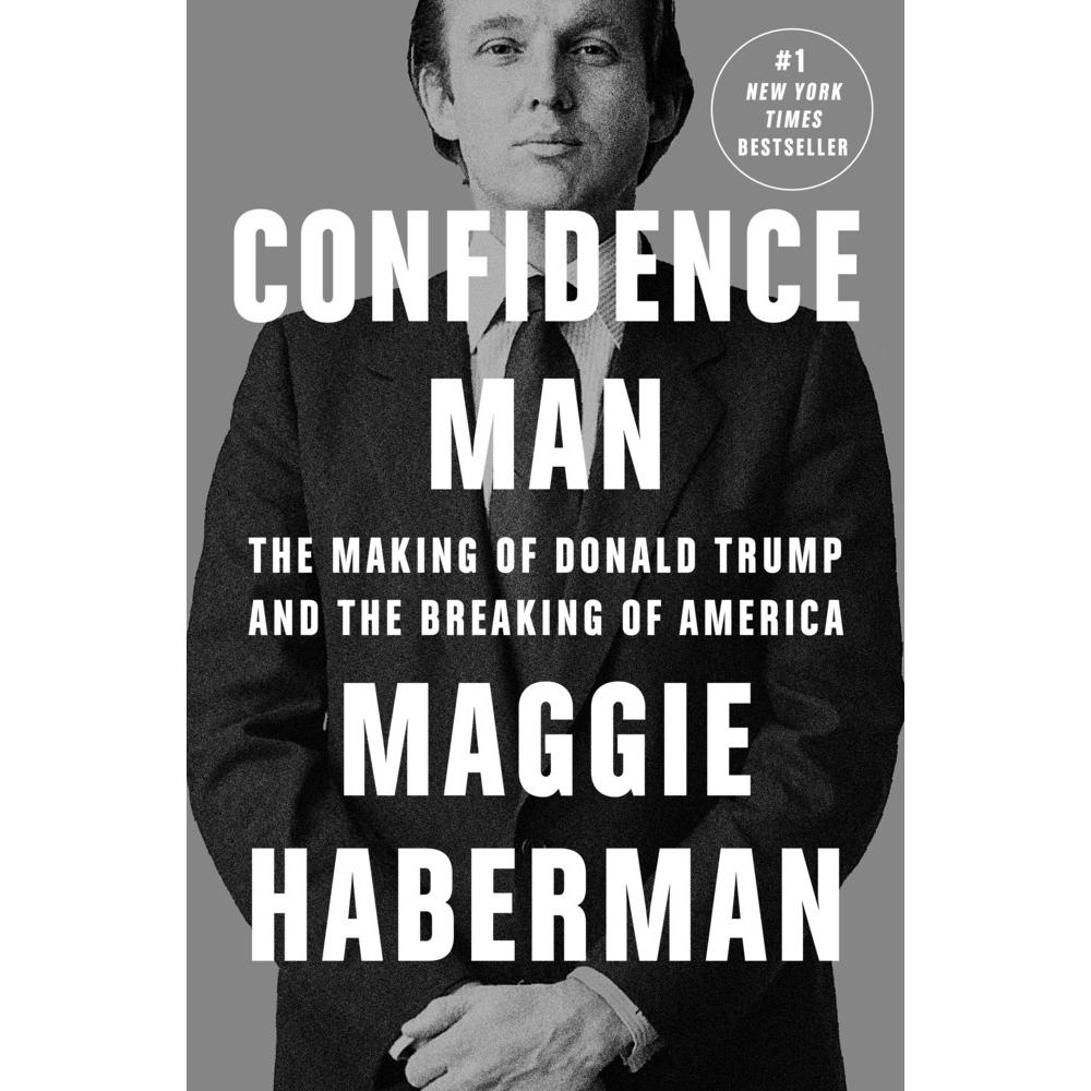Confidence Man: The Making of Donald Trump and the Breaking of America, Sachbücher von Maggie Haberman