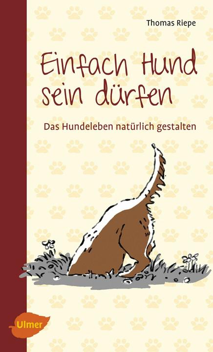 Produktbild Einfach Hund sein dürfen (Deutsch, Thomas Riepe, 2016)