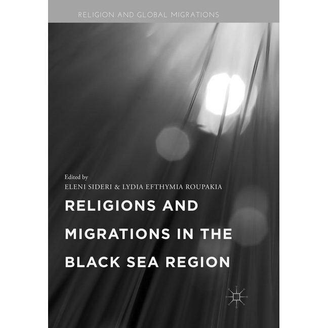 Religions and Migrations in the Black Sea Region, Fachbücher von Lydia Efthymia Roupakia, Eleni Sideri