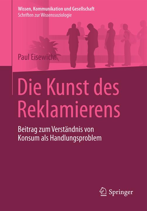 Produktbild Die Kunst des Reklamierens (Paul Eisewicht, 2015)