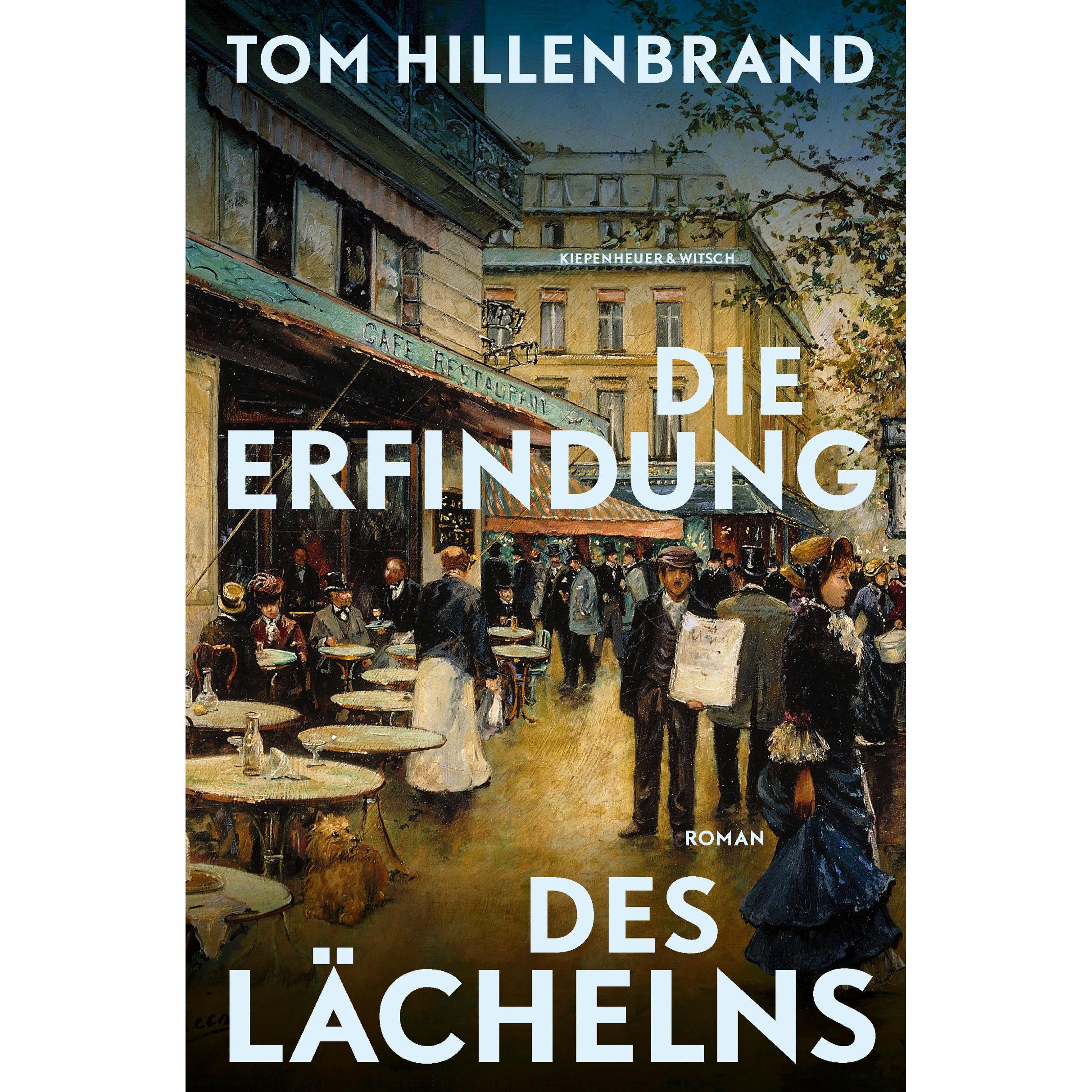 Die Erfindung des Lächelns, Belletristik von Tom Hillenbrand