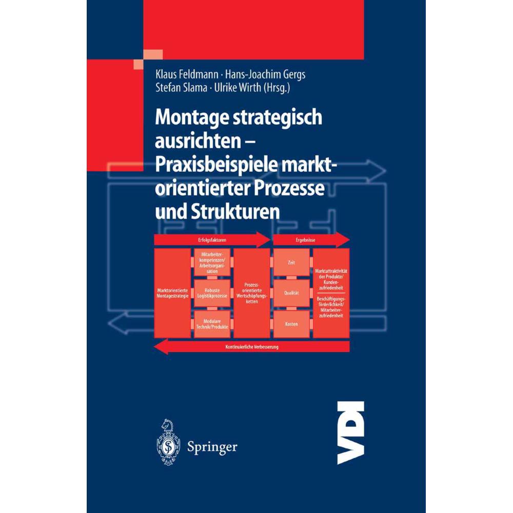 Montage strategisch ausrichten - Praxisbeispiele marktorientierter Prozesse und Strukturen, Fachbücher von Klaus Feldman...