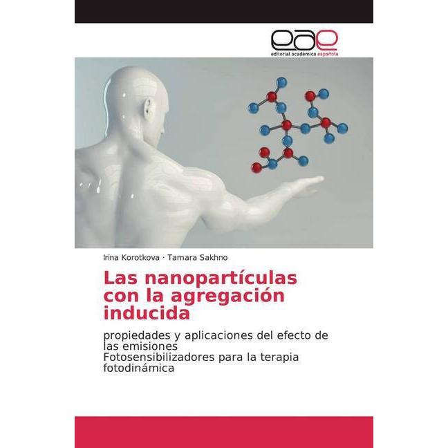 Las nanopartículas con la agregación inducida, Fachbücher von Irina Korotkova, Tamara Sakhno