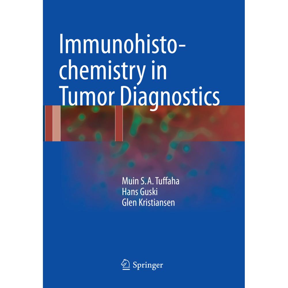 Immunohistochemistry in Tumor Diagnostics, Fachbücher von Glen Kristiansen, Hans Guski, Muin S.A. Tuffaha