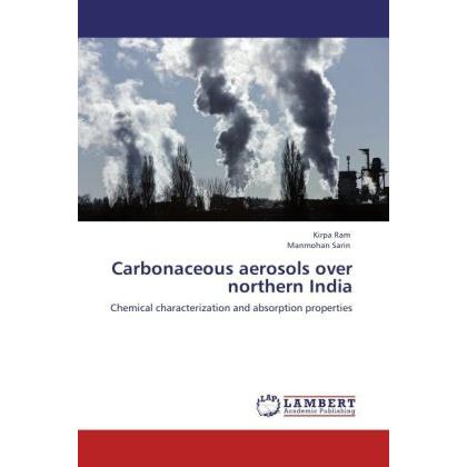 Carbonaceous aerosols over northern India, Fachbücher von Kirpa Ram, Manmohan Sarin